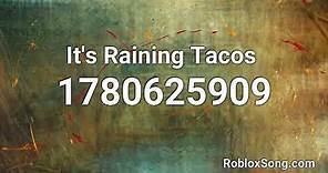 It's Raining Tacos Roblox ID - Music Code