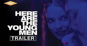 HERE ARE THE YOUNG MEN Official Trailer | Intriguing American Drama | Starring Anya Taylor-Joy