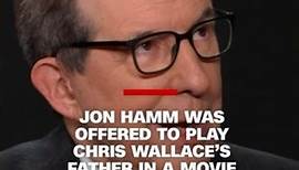 Jon Hamm was offered to play Chris Wallace’s father in a movie