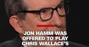 Jon Hamm was offered to play Chris Wallace’s father in a movie