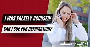 I’m Falsely Accused, Can I Sue for Defamation?