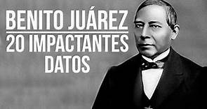 Benito Juárez: 20 IMPACTANTES datos