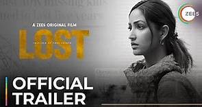 LOST | Official Trailer | ZEE5 Original Film | Yami Gautam | Premieres February 16 On ZEE5