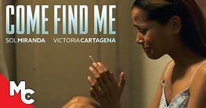 Come Find Me | Full Movie | Award Winning Drama | Victoria Cartagena | Sol Miranda