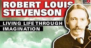 Robert Louis Stevenson: Living Life Through Imagination