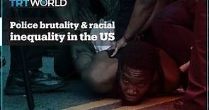 Police brutality in the US is steeped in racism