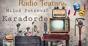 Miloš Petrović - Karađorđe (radio drama, радио драма)
