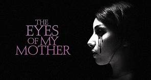 The Eyes Of My Mother - Official Trailer