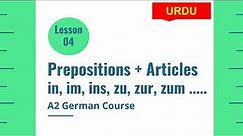 zu zur zum | in ins im German | Prepositions and Articles in Grammar | A2 German Course |Lesson 4
