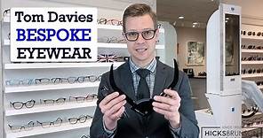Tom Davies Bespoke Eyewear