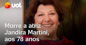 Jandira Martini: Atriz famosa pelo Clone e Sassaricando morre aos 78 anos
