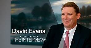 The Interview - David Evans, Evans & Partners