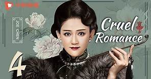 Cruel Romance - Episode 4（English sub） [Joe Chen, Huang Xiaoming]