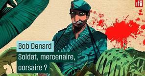 Bob Denard : soldat, mercenaire, corsaire ? • RFI