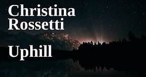 Christina Rossetti - Uphill