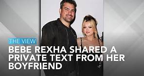 Bebe Rexha Shared A Private Text From Her Boyfriend | The View