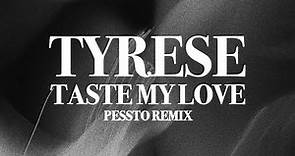 Tyrese - Taste My Love (Pessto Remix) [Ultra Records]