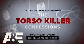 Two-Part Special "The Torso Killer Confessions" Begins March 9