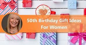How to Choose a 50th Birthday Gift for a Woman