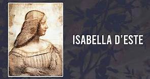 Isabella D'Este | First Lady of The Renaissance| Ep.3