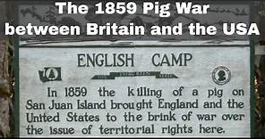 15th June 1859: The Pig War begins between the USA and Britain