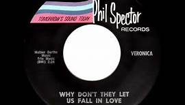 1963 Veronica (Ronnie Bennett) - Why Don’t They Let Us Fall In Love