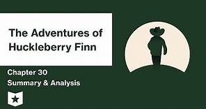 The Adventures of Huckleberry Finn | Chapter 30 Summary & Analysis | Mark Twain | Mark Twain