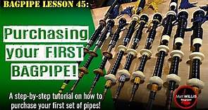 Bagpipe Lesson 45: Purchasing Your First Bagpipe!