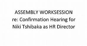 Worksession re: Confirmation Hearing for Niki Tshibaka as HR Director