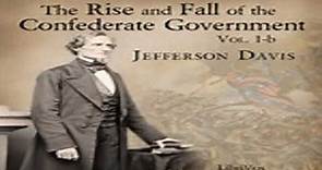 The Rise and Fall of the Confederate Government, Volume 1b by Jefferson DAVIS Part 2/3 | Audio Book