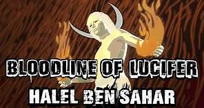 The Bloodline of Lucifer- Helel Ben Sahar