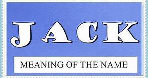 NAME JACK - FUN FACTS AND MEANING OF THE NAME