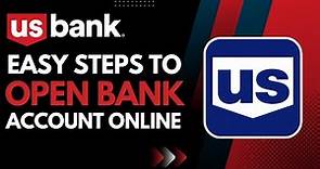 Open US Bank Account Online - www.usbank.com !