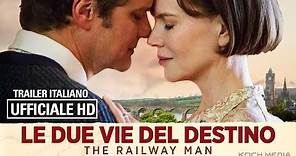 Le Due Vie Del Destino (The Railway Man) - Trailer ITA - Ufficiale - HD