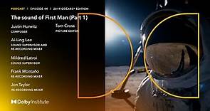 The Making Of: First Man Part 1 - 2019 Oscars® | Dolby Institute Podcast | Dolby