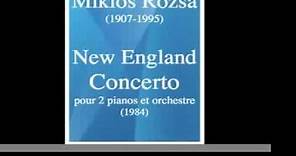 Miklos Rozsa (1907-1995) : "New England Concerto" for 2 pianos and orchestra (1984)