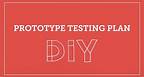 DIY Toolkit | Prototype Testing Plan