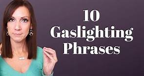 GASLIGHTING TYPES, PHASES & PHRASES: Don't Fall for these Gaslighting Tactics