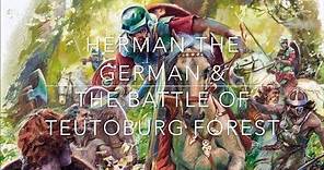 Herman the German & The Battle of Teutoburg Forest