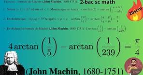 Formule de Machin (John Machin, 1680-1751) Exercice sur la fonction arctangente 2Bac-Sc-Math