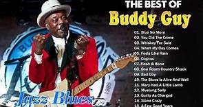 Buddy Guy Greatest Hits | Buddy Guy Best Songs Collection | Buddy Guy Full Album 2022
