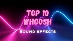 Top 10 Whoosh sound effects for editing