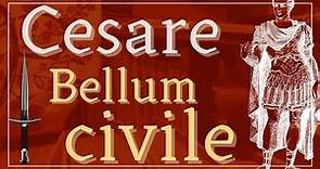 Letteratura latina 36: Cesare, Bellum civile