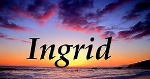 Ingrid, significado y origen del nombre