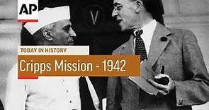 Cripps Mission - 1942 | Today In History | 22 Mar 18