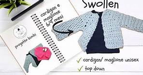 TUTORIAL: Cardigan/Maglione "Swollen" (unisex) 6/9 mesi/ baby crochet *lafatatuttofare*