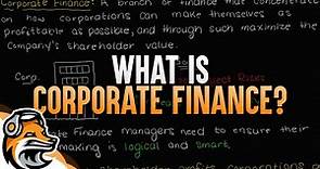 What Is Corporate Finance?