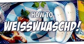 🎓 How to WEISSWURST!