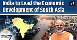 India to Lead the Economic Development of South Asia | Around The World | Drishti IAS English