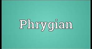 Phrygian Meaning